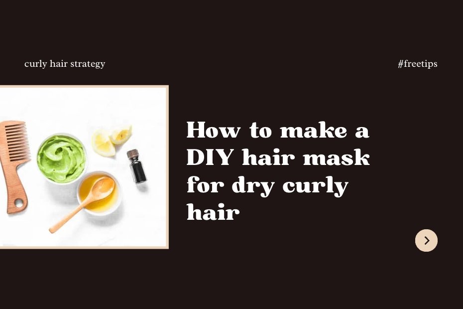 hair mask homemade hair mask for hair growth best hair mask hair mask how to use hair mask for frizzy hair homemade hair mask for hair growth hair mask for damaged hair Natural ingredients for DIY hair mask for curly hair How to make a DIY hair mask for dry curly hair DIY hair mask for frizzy curly hair DIY hair mask for damaged curly hair DIY hair mask for defined curls.